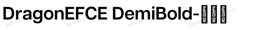 DragonEFCE DemiBold字体转换